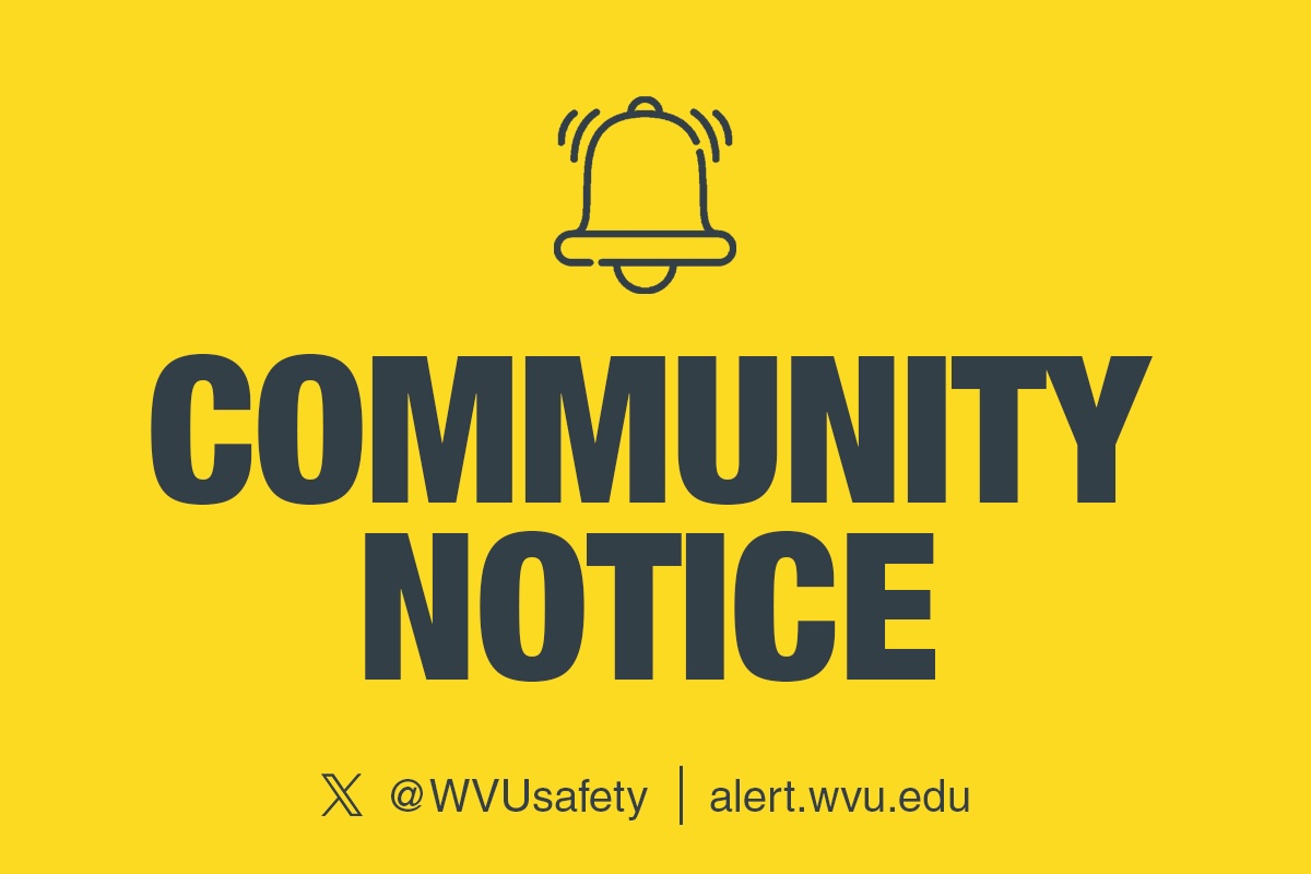 Bright yellow graphic with a bell icon reading Community Notice X handle @WVUsafety website alert.wvu.edu